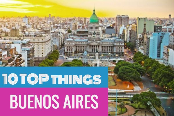 ▷ 10 Top things do - 4Rentargentina Blog